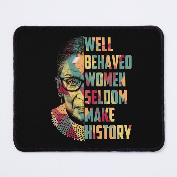 Item preview, Notorious RBG Ruth Bader Ginsburg Well Behaved Women Seldom Make History designed and sold by StepnitzStore.