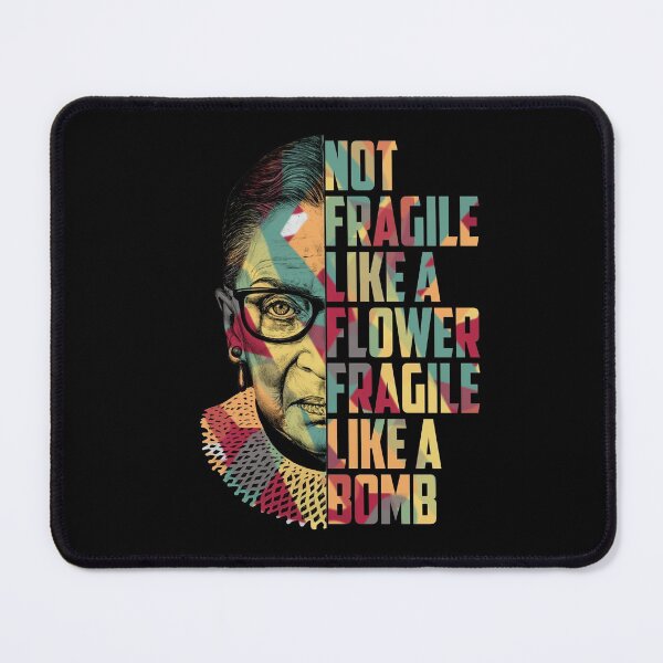Item preview, Notorious RBG Ruth Bader Ginsburg Not Fragile Like A Flower Fragile Like A Bomb designed and sold by StepnitzStore.