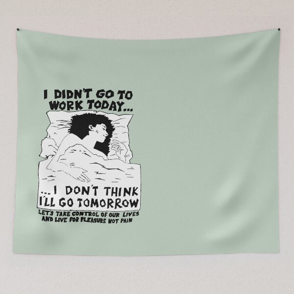 Item preview, i didn’t go to work today designed and sold by TheBandwagen.