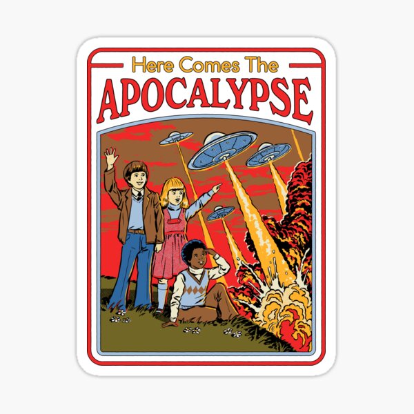 Here Comes The Apocalypse Sticker