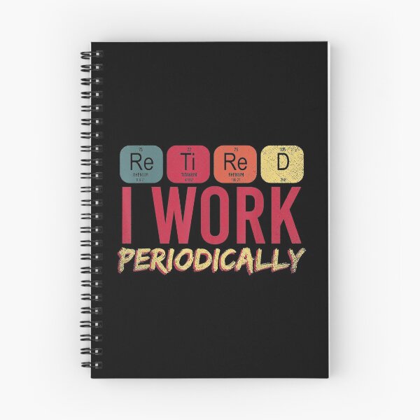 Item preview,  Funny Periodic Table Retired Work Periodically Chemistry designed and sold by olivee79.