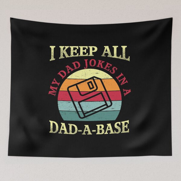 Item preview, I Keep All My Dad Jokes In A Dad-A-Base Vintage Father Dad  designed and sold by fatboys.