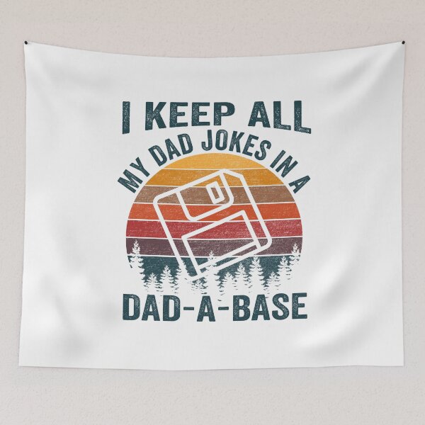 Item preview, I Keep All My Dad Jokes In A Dad-A-Base Vintage Father Dad designed and sold by fatboys.