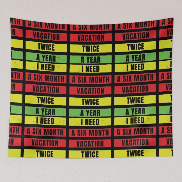 Item preview,  Need A six Month Vacation Twice A Year designed and sold by FridPix.