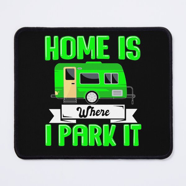 Item preview, Home Is Where I Park It designed and sold by UrbanJupiter1.