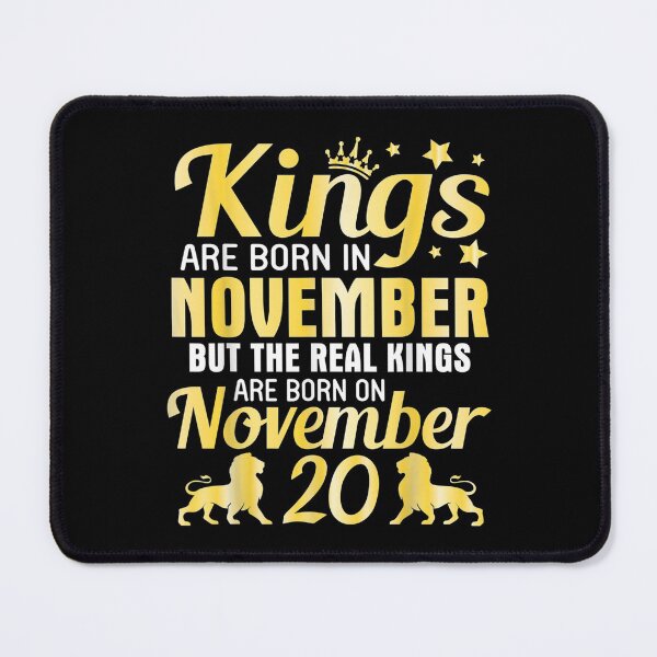 Item preview,  Kings Born Nov Real November 20 designed and sold by bonytmrz.