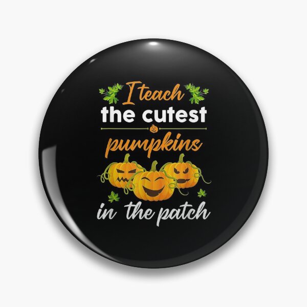 Item preview,  Teach Cutest Pumpkins Patch Funny Halloween designed and sold by olivee79.