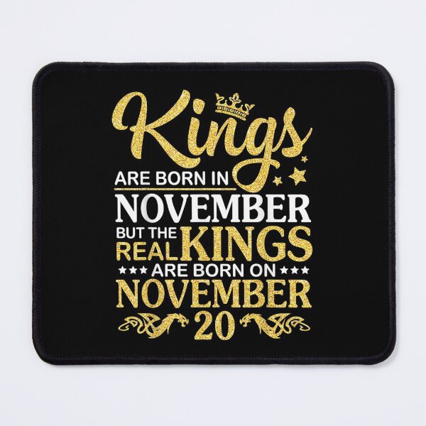 Item preview,  Kings Born Nov Real November 20 designed and sold by sandyq55.