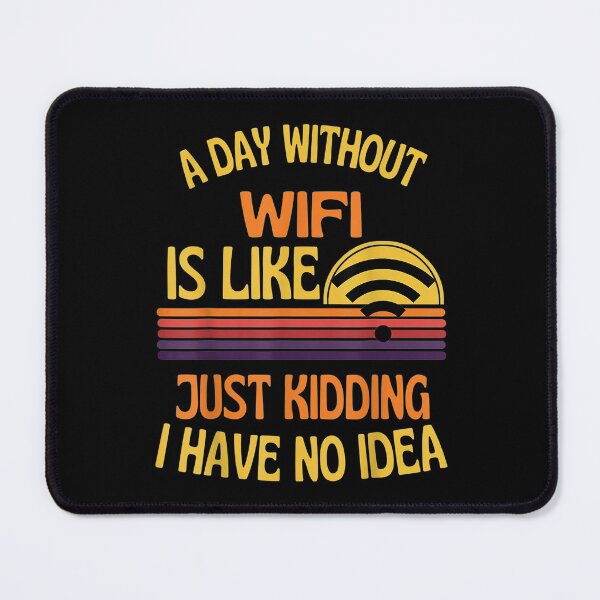 Item preview,  Wifi Day Without Funny Humor designed and sold by bonytmrz.