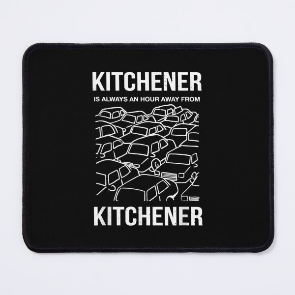 Item preview, Kitchener Hour Away From Canada Joke designed and sold by sandyq55.