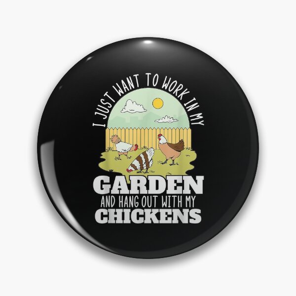 Item preview,  Just Want Work My Garden Hang Out With Chickens designed and sold by bonytmrz.