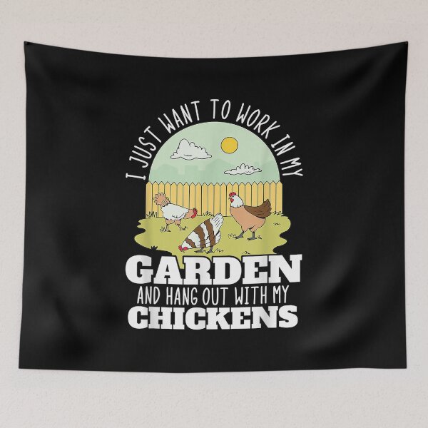 Item preview,  Just Want Work My Garden Hang Out With Chickens designed and sold by bonytmrz.