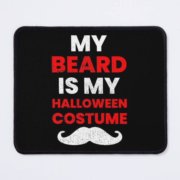 Item preview, My Beard Is My Halloween Costume designed and sold by FNStuff.