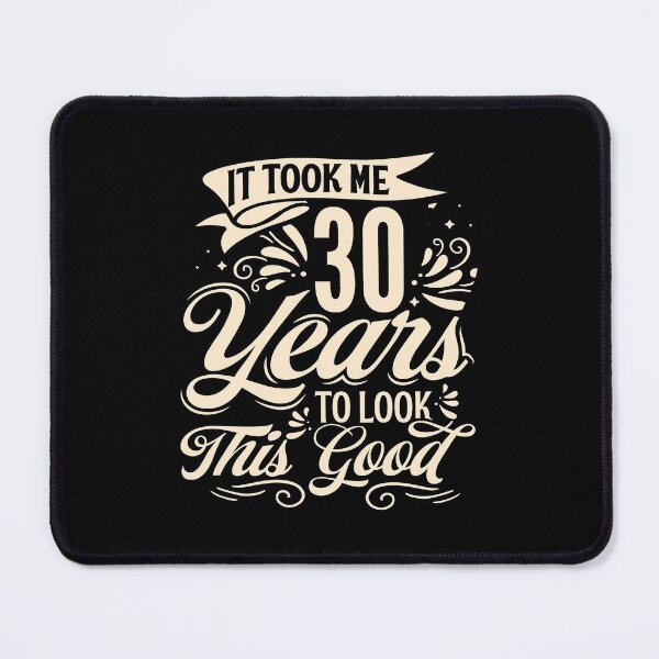 Item preview, It Took Me 30 Years to Look This Good Best birthday Gift Cute saying designed and sold by TINASTORESHOPE.