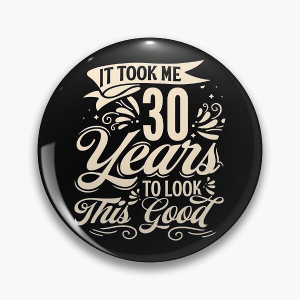 Item preview, It Took Me 30 Years to Look This Good Best birthday Gift Cute saying designed and sold by TINASTORESHOPE.