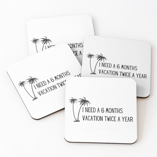 Item preview, I need six month vacation twice a year  designed and sold by PrintsEntmt.