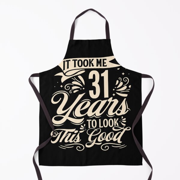 Item preview, It Took Me 31 Years to Look This Good Best birthday Gift Cute saying designed and sold by TINASTORESHOPE.