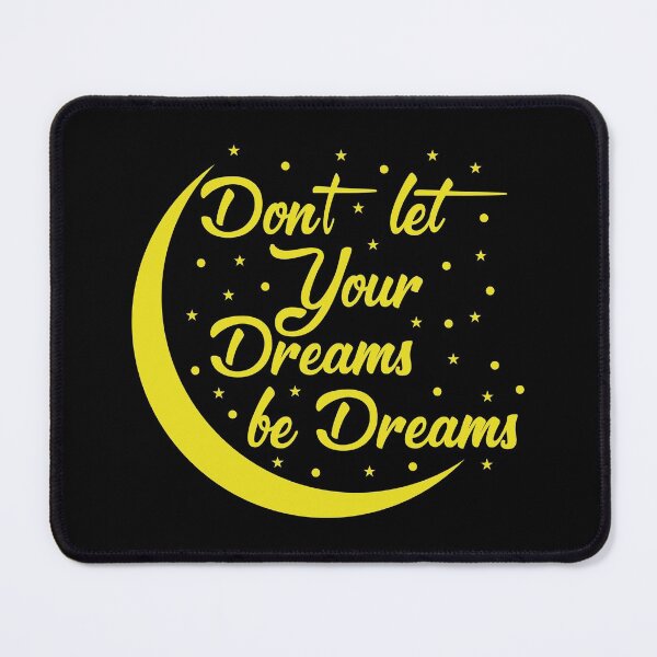 Item preview, Don't let your dreams be dreams designed and sold by designerpriti.