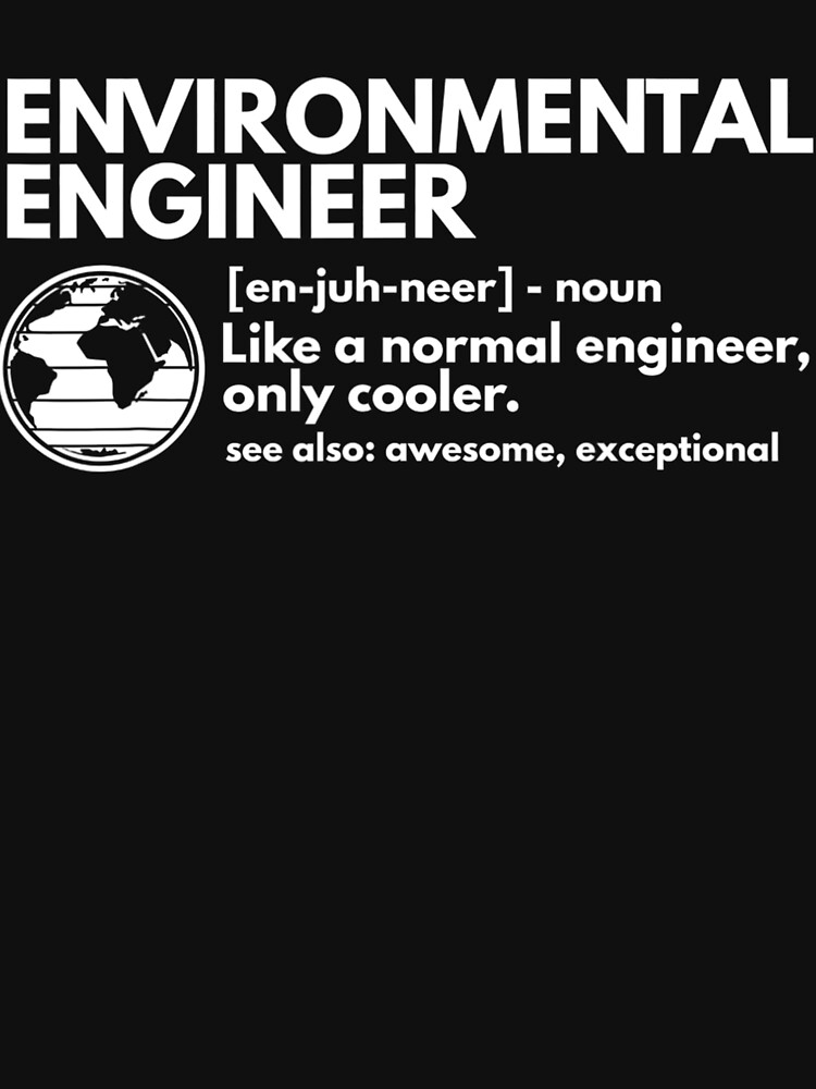 Environmental Engineer Definition Funny Engineering T Shirt