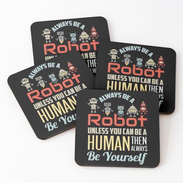 Item preview, Funny Always Be A Robot Unless You Can Be A Human Robotics designed and sold by AdeleSchindler.