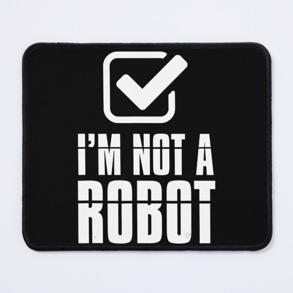 Item preview, Funny Captcha Robotics Im Not a Robot designed and sold by AdeleSchindler.