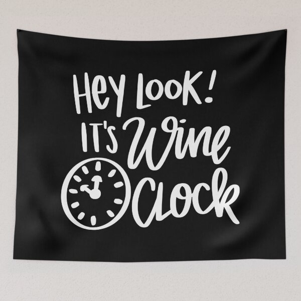 Item preview, Hey Look It's Wine O'Clock 2 designed and sold by AshleysBazaar.