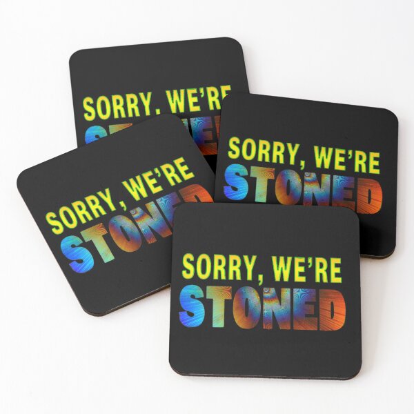 Item preview, Sorry, We're Stoned designed and sold by SK-Malone.