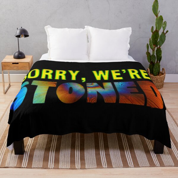 Item preview, Sorry, We're Stoned designed and sold by SK-Malone.