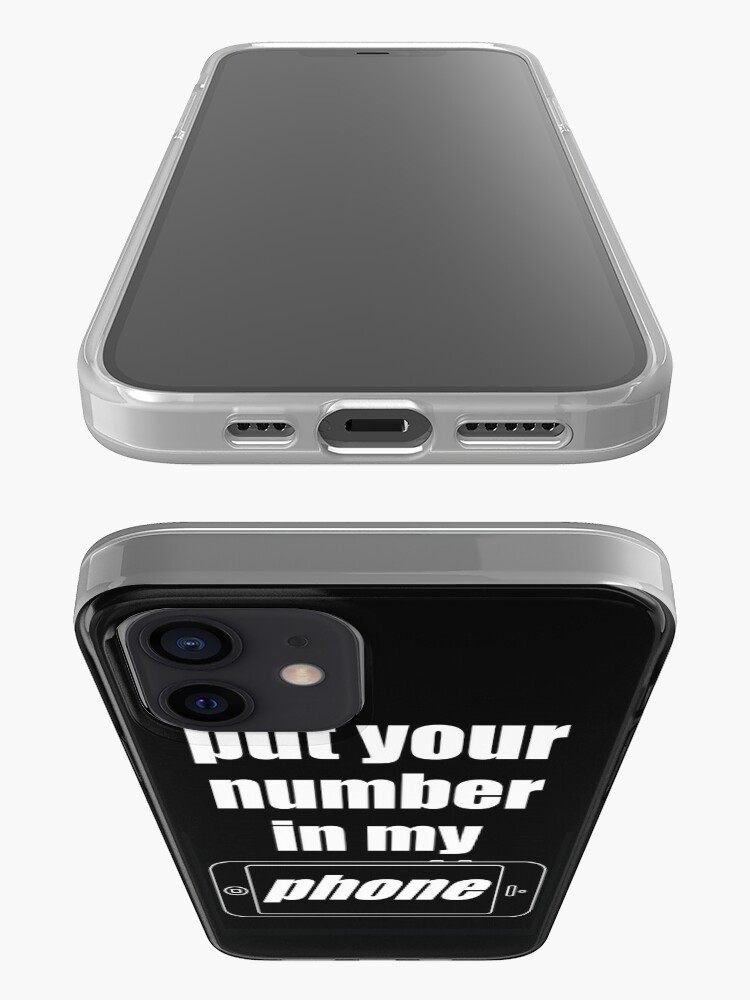 ""Put Your Number In My Phone" Case" iPhone Case & Cover by dylantrotman Redbubble