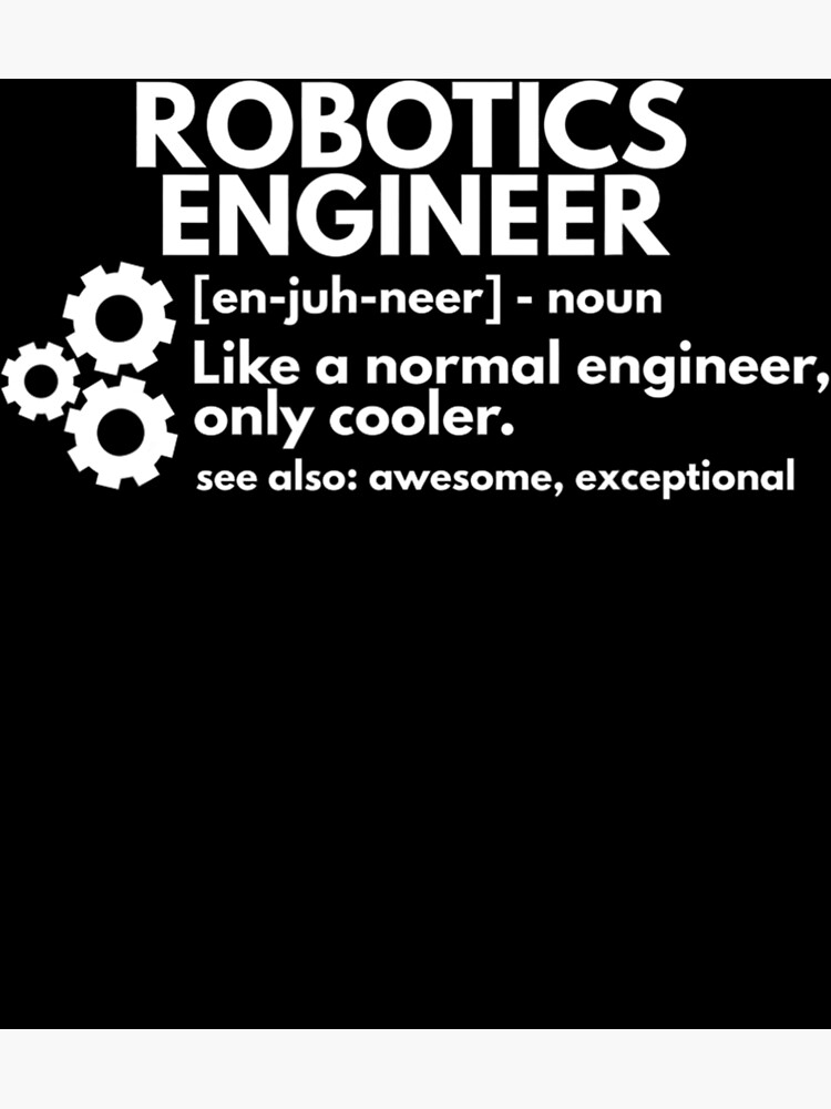 "Funny Robotics Engineer Definition Engineering" Poster for Sale by