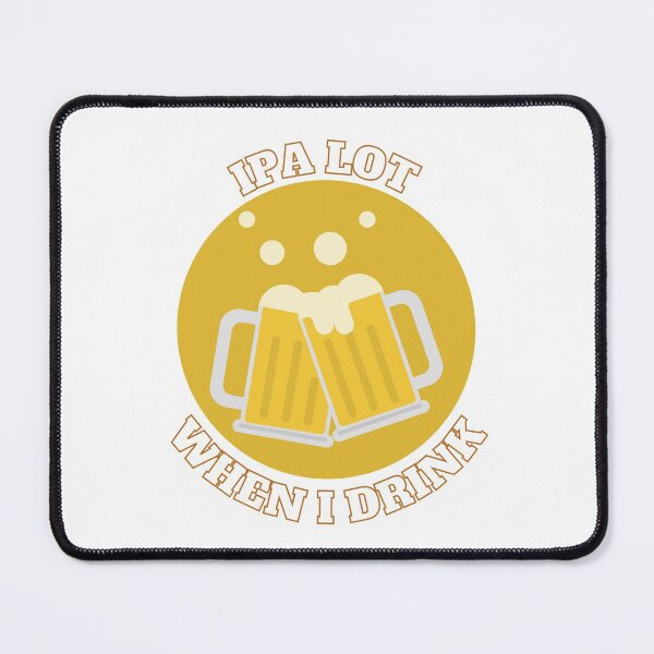 Item preview, IPA lot when I drink designed and sold by SmileApparel.