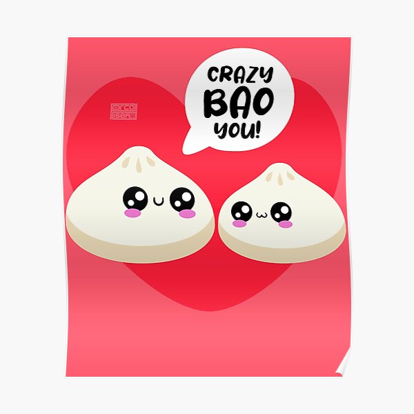 "Chinese Crazy Bao You Love Heart Dimsum Valentine's Day Puns" Poster by porcodiseno | Redbubble