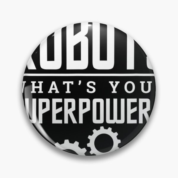 Item preview, I Build Robots Your Superpower Robotics Engineer designed and sold by AdeleSchindler.