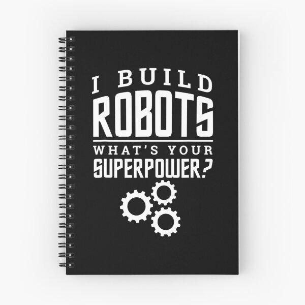 Item preview, I Build Robots Your Superpower Robotics Engineer designed and sold by AdeleSchindler.