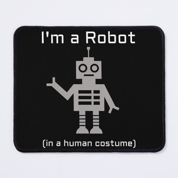 Item preview, Im a Robot in a Human Funny Robotics designed and sold by AdeleSchindler.