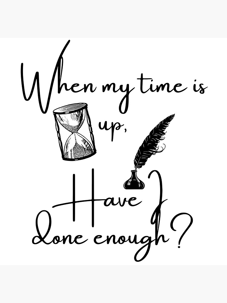 "When my time is up quote" Sticker for Sale by ggbears Redbubble