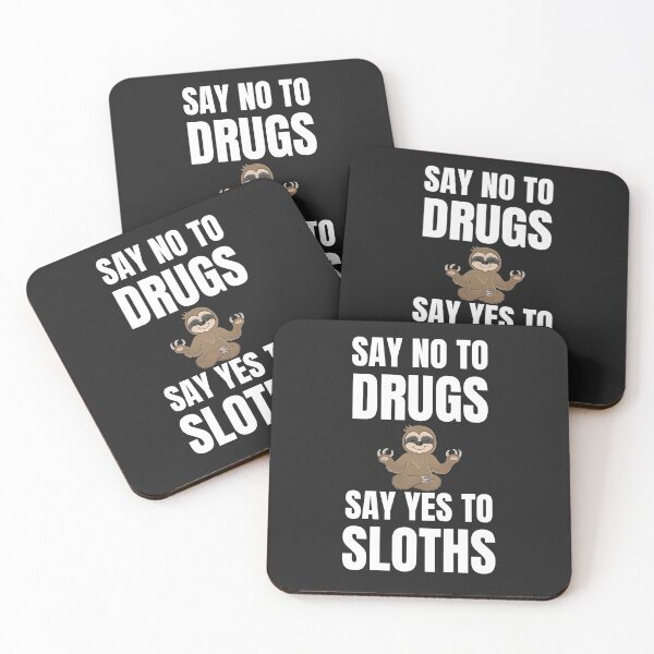 Item preview, SAY NO TO DRUGS SAY YES TO SLOTHS designed and sold by MohitJain1109.