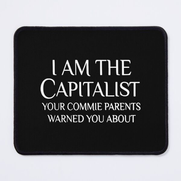 Item preview, I am the capitalist your commie parents warned you about america designed and sold by Thelicker.