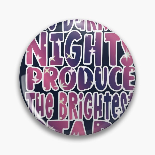 Item preview, The Darkest Nights Produce The Brightest Stars designed and sold by samah82.
