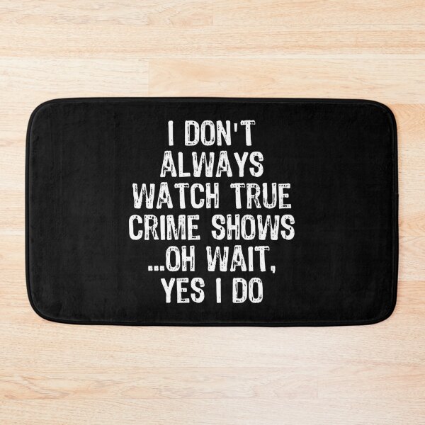 Item preview, Womens I Don't Always Watch True Crime Shows Oh Wait Yes I Do Funny V-Neck print designed and sold by TopRatedDesigns.