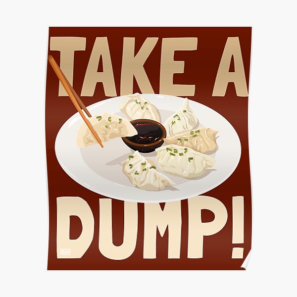 "Funny Chinese Jokes Take a Dump Dumplings Dimsum Foods Memes" Poster