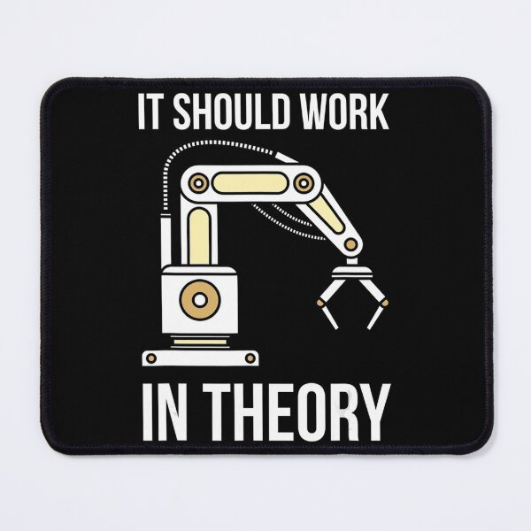 Item preview, It Should Work In Theory I Robotics Engineering designed and sold by AdeleSchindler.