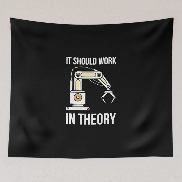 Item preview, It Should Work In Theory I Robotics Engineering designed and sold by AdeleSchindler.