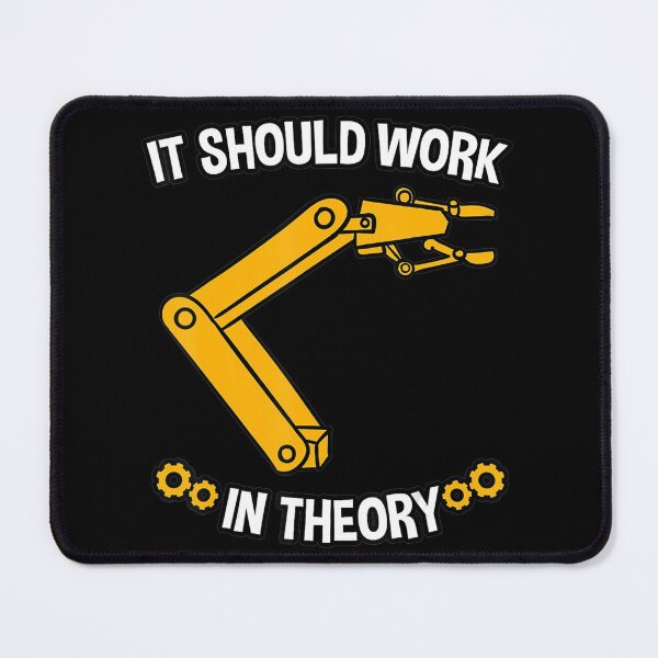 Item preview, It Should Work In Theory Robotics Engineer Robot designed and sold by AdeleSchindler.