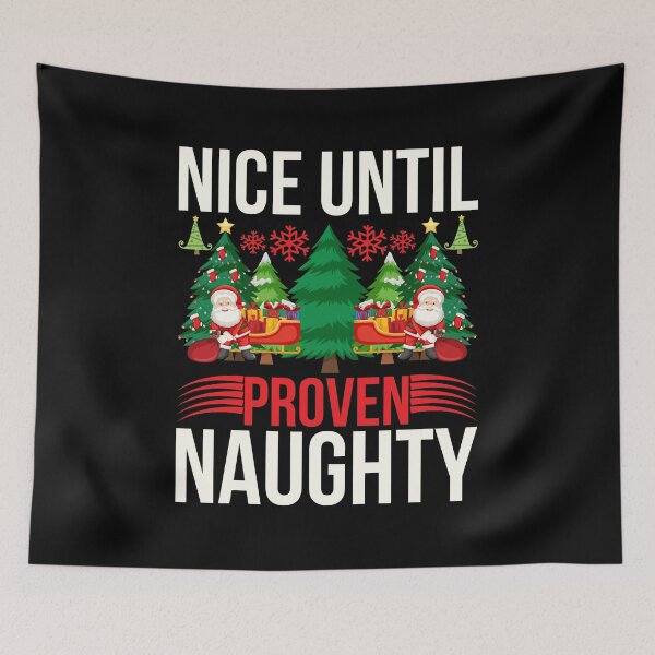 Item preview, Nice Until Proven Naughty designed and sold by raccoonbox.