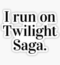 I run on Twilight Saga. Sticker