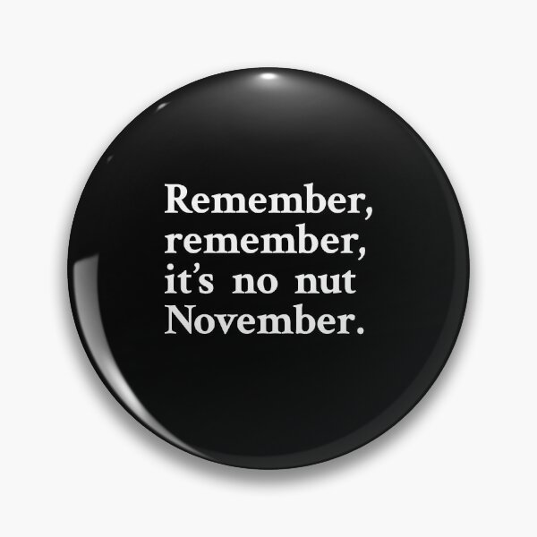 Item preview, Remember remember, it's no nut November designed and sold by OrenjiMan.