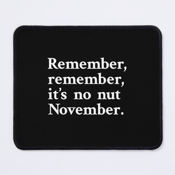 Item preview, Remember remember, it's no nut November designed and sold by OrenjiMan.