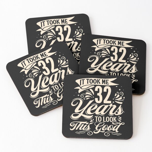 Item preview, It Took Me 32 Years to Look This Good Best birthday Gift Cute saying designed and sold by TINASTORESHOPE.
