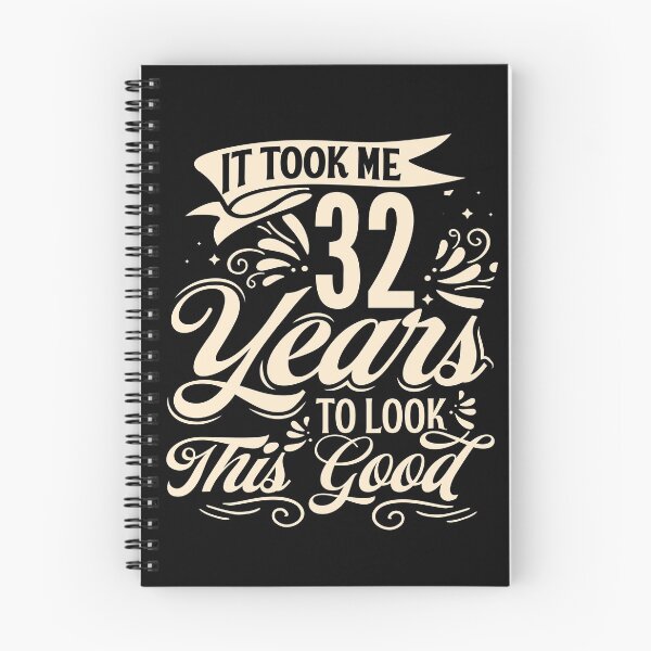 Item preview, It Took Me 32 Years to Look This Good Best birthday Gift Cute saying designed and sold by TINASTORESHOPE.
